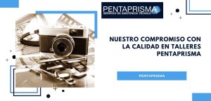8_Nuestro Compromiso con la Calidad en Talleres Pentaprisma